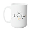 CHILD OF GOD FAITH MUG - Premium Large White Round BPA-Free Cute Ceramic Coffee Tea Mug With C-Handle, 15OZ (8144670) - GratiTea - Mug