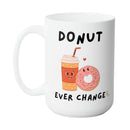 DONUT CHANGE LOVE MUG - Premium Large White Round BPA-Free Cute Ceramic Coffee Tea Mug With C-Handle, 15OZ (8750939) - GratiTea - Mug