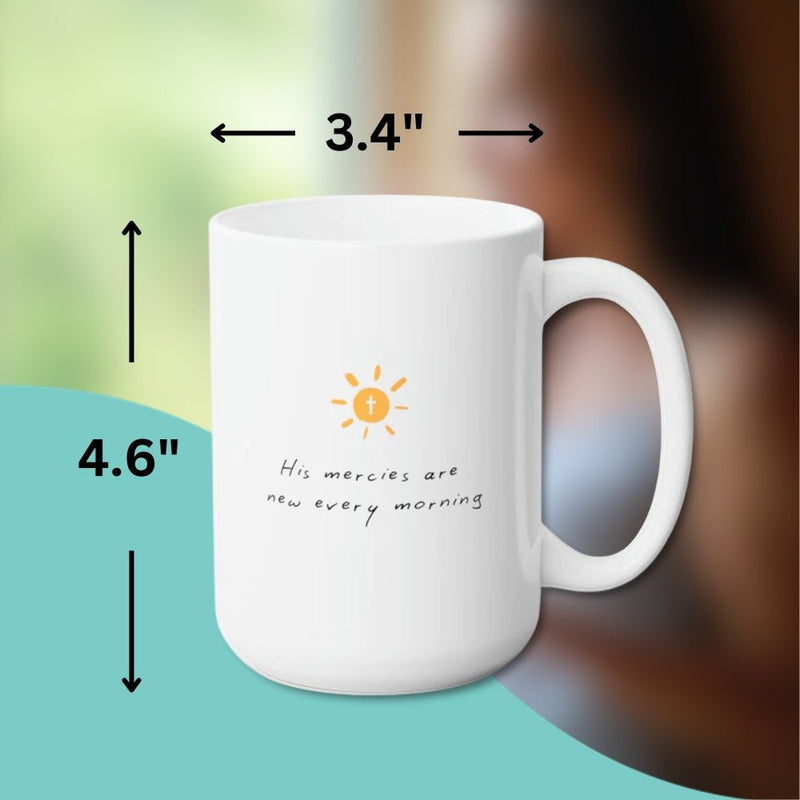 MORNING MERCIES FAITH MUG - Large White Round BPA-Free Cute Ceramic Coffee Tea Mug With C-Handle, 15OZ (8262661) - GratiTea - Mug