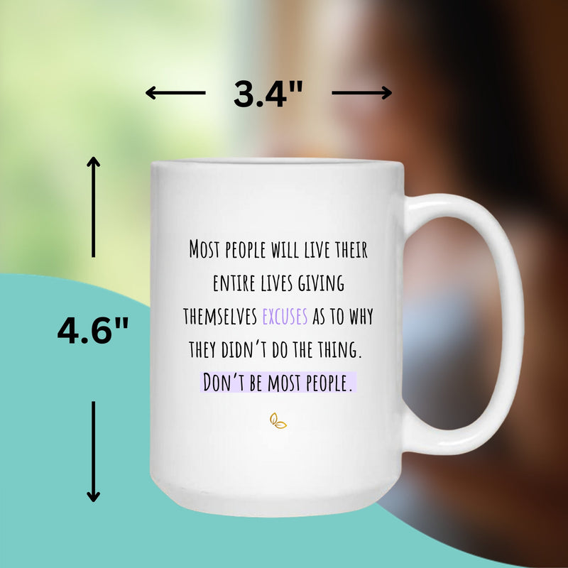 NO EXCUSES GROWTH MUG - Premium Large White Round BPA-Free Cute Ceramic Coffee Tea Mug With C-Handle, 15OZ (4341704) - GratiTea - Mug