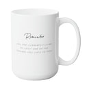 REMINDER PRAYER FAITH MUG - Premium Large White Round BPA-Free Cute Ceramic Coffee Tea Mug With C-Handle, 15OZ (8260808) - GratiTea - Mug