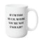 TOO MUCH FUNNY MUG - Premium Large White Round BPA-Free Cute Ceramic Coffee Tea Mug With C-Handle, 15OZ (2559909) - GratiTea - Mug