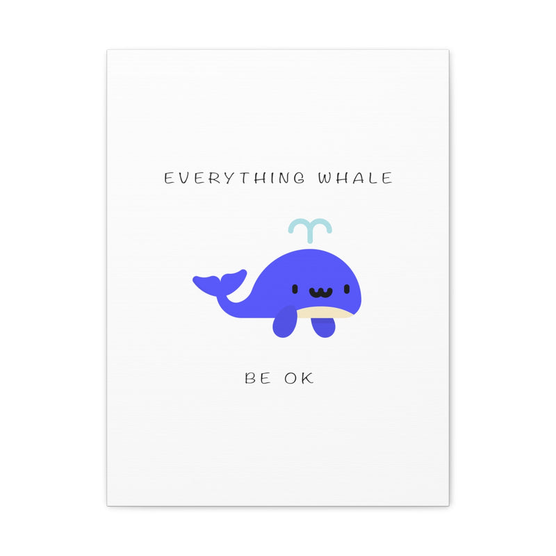Whale OK Canvas - GratiTea - Canvas
