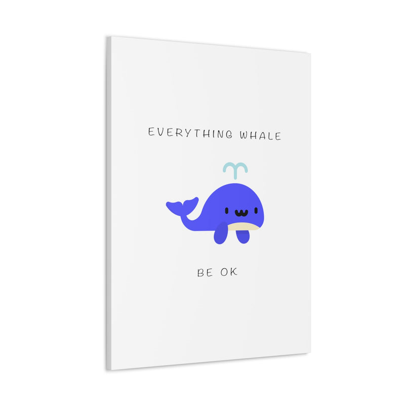 Whale OK Canvas - GratiTea - Canvas